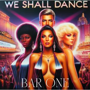 收聽Bar One的WE SHALL DANCE (feat. DANIAC) (Radio Edit)歌詞歌曲