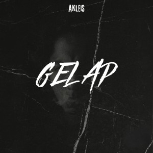 Listen to Gelap song with lyrics from Akleis
