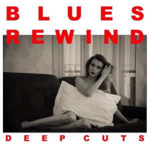 Various Artists的專輯Blues Rewind: Deep Cuts