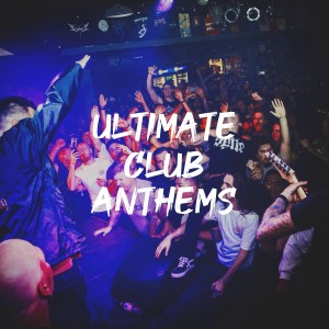 #1 Hits Now的专辑Ultimate Club Anthems