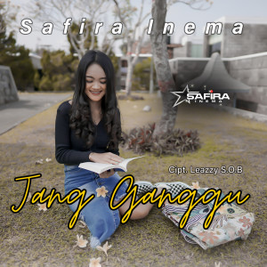 收听Safira Inema的Jang Ganggu歌词歌曲
