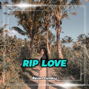 Dengarkan Rip Love (Angklung Full Bass) lagu dari Rean Fvnky dengan lirik
