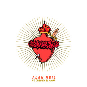 ดาวน์โหลดและฟังเพลง No Creo En El Amor พร้อมเนื้อเพลงจาก Alan Neil