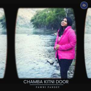 ดาวน์โหลดและฟังเพลง Chamba Kitni Door พร้อมเนื้อเพลงจาก Pawni Pandey