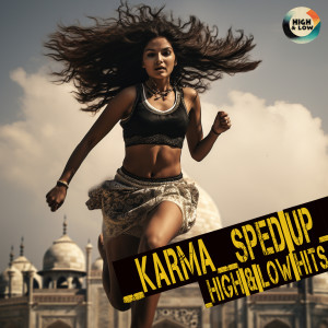 High and Low HITS的專輯Karma (Sped Up) (Explicit)