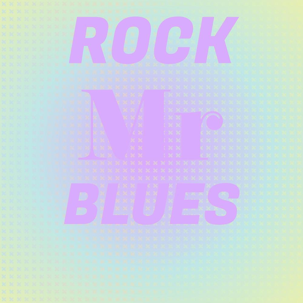 Rock Mr Blues