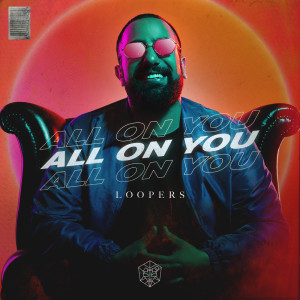 Dengarkan All On You lagu dari Loopers dengan lirik