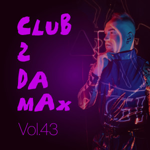 อัลบัม Club 2 Da Max, Vol. 43 ศิลปิน Various