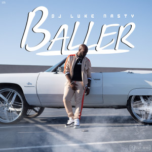 อัลบัม Baller ศิลปิน DJ Luke Nasty