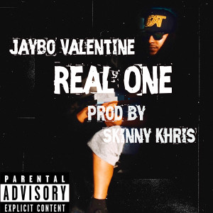 Dengarkan lagu Real One (Explicit) nyanyian Jaybo Valentine dengan lirik