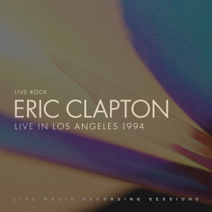 Album Eric Clapton: Live in Los Angeles oleh Eric Clapton
