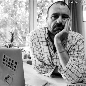 Papa Jon的專輯It Will Get Good Later