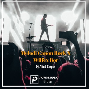 Dengarkan lagu Melodi Canon Rock / Wilfex Bor nyanyian Dj Alind Sergio dengan lirik