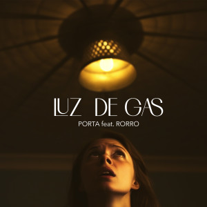 ดาวน์โหลดและฟังเพลง Luz de gas พร้อมเนื้อเพลงจาก Porta