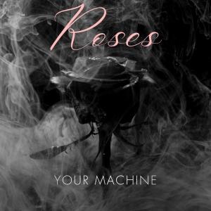 Dengarkan Roses (feat. Jessica Robb) (Explicit) lagu dari Your Machine dengan lirik