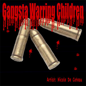 ดาวน์โหลดและฟังเพลง Gangsta Warring Children พร้อมเนื้อเพลงจาก Nicole De Coteau