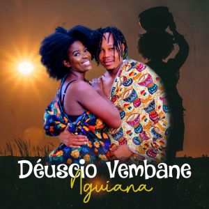 Listen to Nguiana song with lyrics from Déuscio Vembane