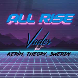 Vader的專輯All Rise (feat. Kerim, Theory & Swerdy)