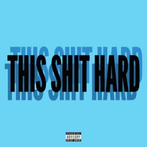 YawnyBlew的專輯This Shit Hard (Remix EP) (Explicit)