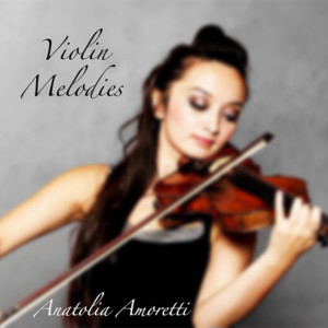 Anatolia Amoretti的专辑Violin Melodies
