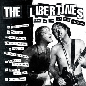 Album Live at The 100 Club oleh The Libertines