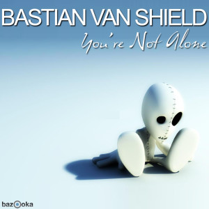 Bastian Van Shield的專輯You're Not Alone