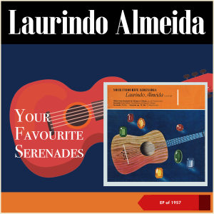 Laurindo Almeida的专辑Your Favourite Serenades (EP of 1957)