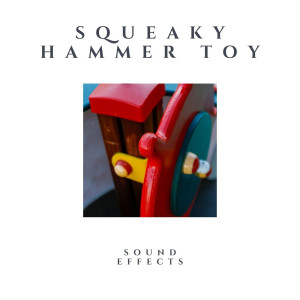 Listen to Squeaky Hammer Toy Sound Effects song with lyrics from Sound Effects Nation