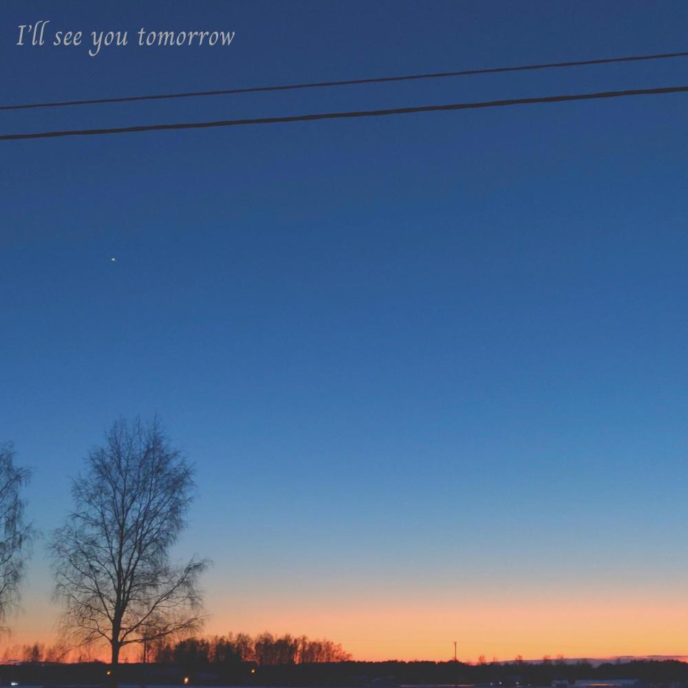 i'll see you tomorrow
