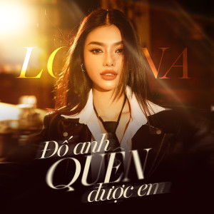 Listen to Đố Anh Quên Được Em song with lyrics from Lona