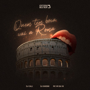 MC VK DA VS的專輯Quem tem boca vai a Roma (Explicit)