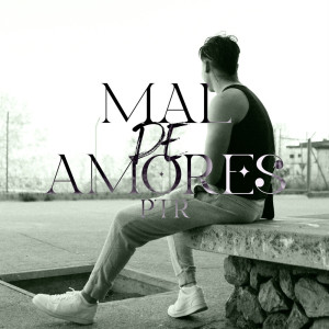 Album Mal De Amores from PTR