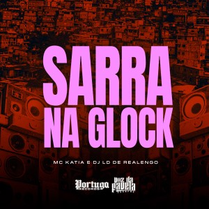 ดาวน์โหลดและฟังเพลง Sarra Na Glock (Explicit) พร้อมเนื้อเพลงจาก MC Katia