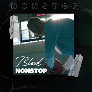 收听Bled的NonStop歌词歌曲