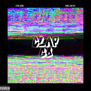 FSCHR的專輯Clap n Go (feat. Big Ron) (Explicit)
