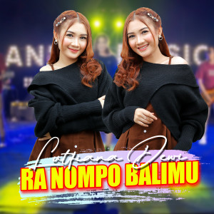 Dengarkan Ra Nompo Balimu lagu dari Lutfiana Dewi dengan lirik