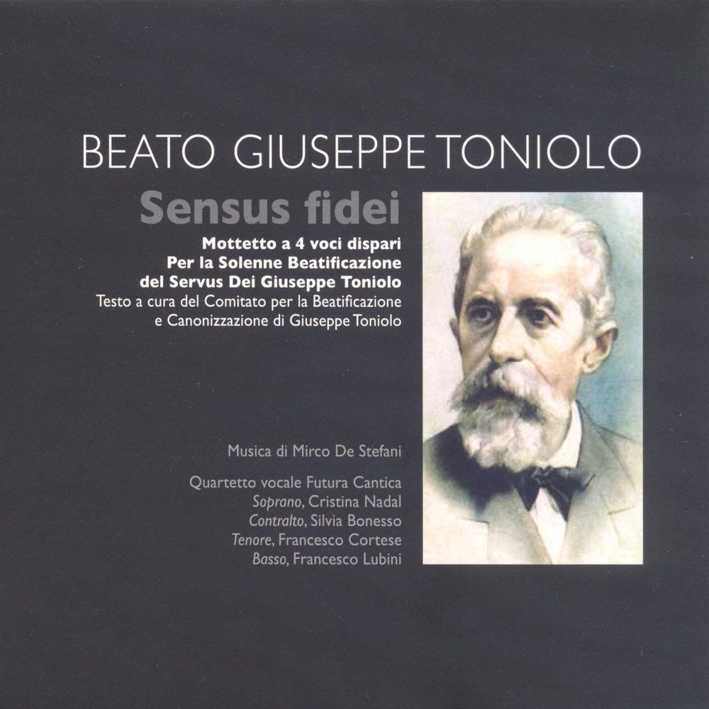 Sensus fidei (Mottetto a 4 voci dispari per la Solenne Beatificazione del Servus Dei Giuseppe Toniolo)
