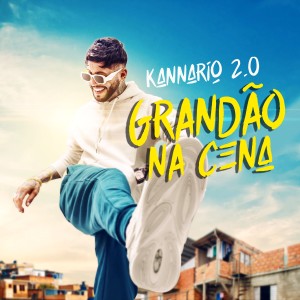 Grandão na Cena (Kannário 2.0) (Explicit) dari Igor Kannário
