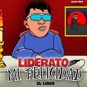 EL LIDER的專輯Mi Felicidad