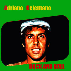 收聽Adriano Celentano的Il tuo baccio è come un rock歌詞歌曲