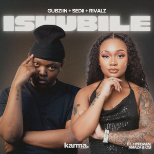 Gubziin的專輯iSHUBILE (feat. malume.hypeman, Amaza & Osi)