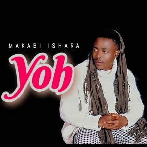 收聽Makabi Ishara的Yoh歌詞歌曲