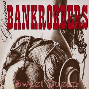 Glorious Bankrobbers的專輯Sweet Queen