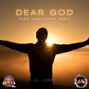 อัลบัม Dear God (Slow Funky Night Remix) ศิลปิน DJ Jorbs