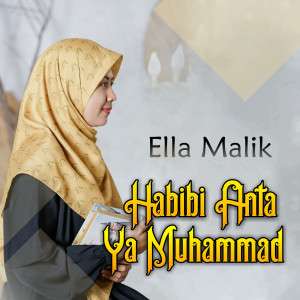 Dengarkan Habibi Anta Ya Muhammad lagu dari Ella Malik dengan lirik