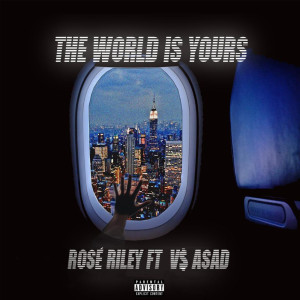 Listen to The World Is Yours (Explicit) song with lyrics from Rose' Riley