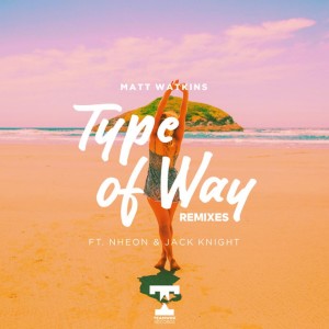 Matt Watkins的專輯Type Of Way (Remixes)