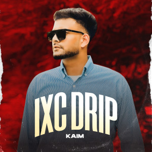 kaim的专辑Ixc Drip