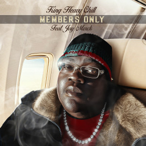 Members Only (Explicit) dari King Heavy Chill