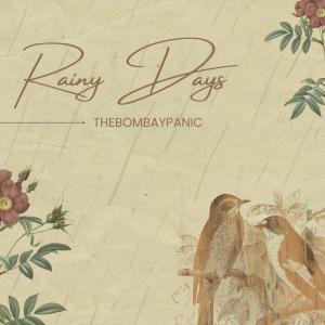 ดาวน์โหลดและฟังเพลง Rainy Days พร้อมเนื้อเพลงจาก thebombaypanic